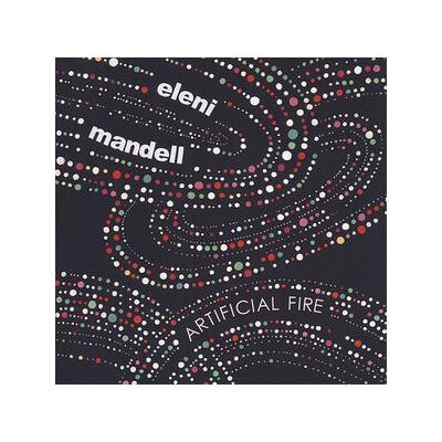 MANDELL, ELENI - ARTIFICIAL FIRE - CD