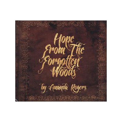 ROGERS, AMANDA - HOPE FROM THE FORGOTTEN WOODS - CD