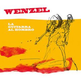WENZEL - LA GUITARRA AL HOMBRO - CD