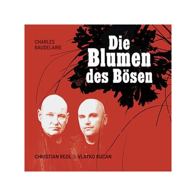 REDL, CHRISTIAN/KUCAN, VLATKO - DIE BLUMEN DES BÖSEN - CD