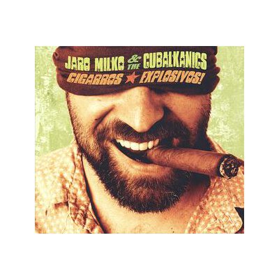 MILKO, JARO & THE CUBALKANICS - CIGARROS EXPLOSIVOS! - LP
