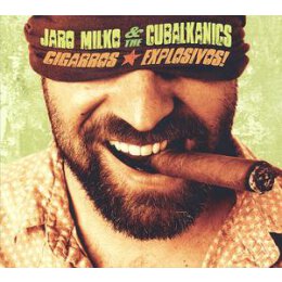 MILKO, JARO & THE CUBALKANICS - CIGARROS EXPLOSIVOS!...