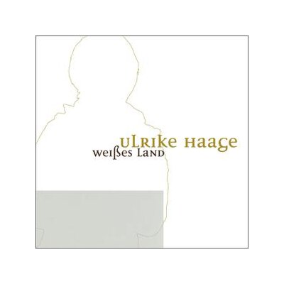 HAAGE, ULRIKE - WEIßES LAND - CD