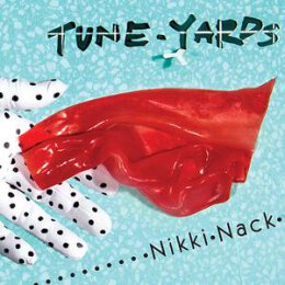 TUNE-YARDS - NIKKI NACK - CD