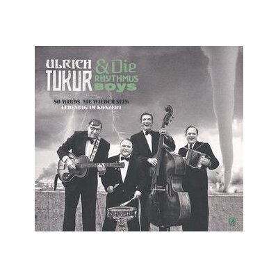 TUKUR, ULRICH & DIE RHYTHMUS BOYS - SO WIRDS NIE WIEDER SEIN:LEBENDIG IM KONZERT - CD