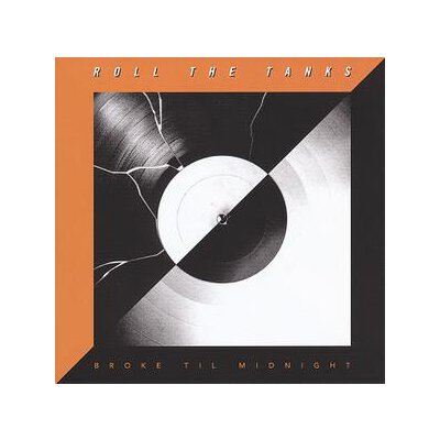 ROLL THE TANKS - BROKE TIL MIDNIGHT - CD