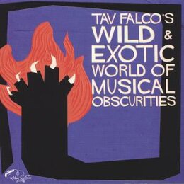 VARIOUS - TAV FALCOS WILD & EXOTIC WORLD OF MUSICAL...
