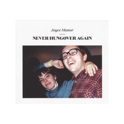 JOYCE MANOR - NEVER HUNGOVER AGAIN - CD