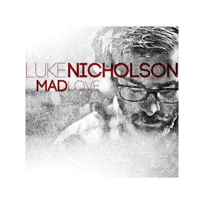 NICHOLSON, LUKE - MAD LOVE - CD