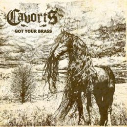 CAVORTS - GOT YOUR BRASS - CD