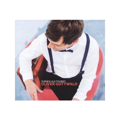 GOTTWALD, OLIVER - ZURÜCK ALS TOURIST - CD
