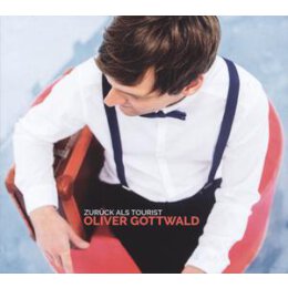 GOTTWALD, OLIVER - ZURÜCK ALS TOURIST - CD
