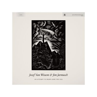 VAN WISSEM, JOZEF & JARMUSCH, JIM - AN ATTEMPT TO DRAW ASIDE THE VEIL - CD