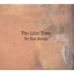 LILAC TIME - NO SAD SONGS - CD
