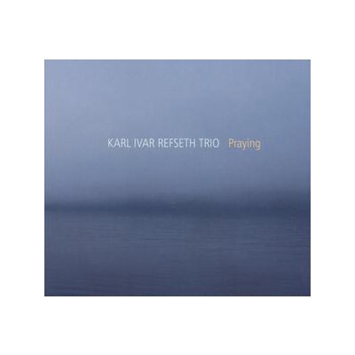 REFSETH, KARL IVAR TRIO - PRAYING - CD