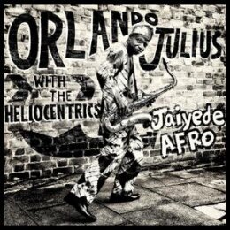 ORLANDO JULIUS/HELIOCENTRICS, THE - JAIYEDE AFRO - CD