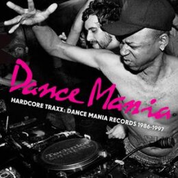VARIOUS - HARDCORE TRAXX: DANCE MANIA RECORDS 1986-1995 - CD