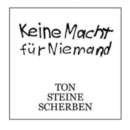 TON STEINE SCHERBEN - KEINE MACHT FÜR NIEMAND - CD