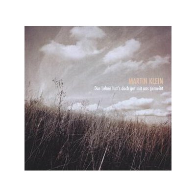 KLEIN, MARTIN - DAS LEBEN HATS DOCH GUT MIT UNS GEMEINT - CD