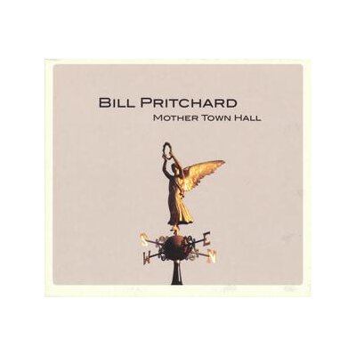 PRITCHARD, BILL - MOTHER TOWN HALL - CD