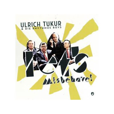 TUKUR, ULRICH & DIE RHYTHMUS BOYS - LETS MISBEHAVE! - CD