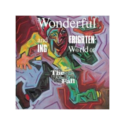 FALL, THE - THE WONDERFUL AND FRIGHTENING WORLD OF THE FALL - LP