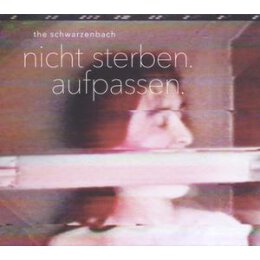SCHWARZENBACH, THE - NICHT STERBEN.AUFPASSEN. - CD