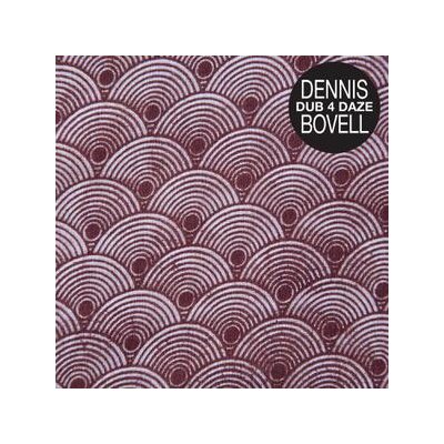BOVELL, DENNIS - DUB 4 DAZE - LP