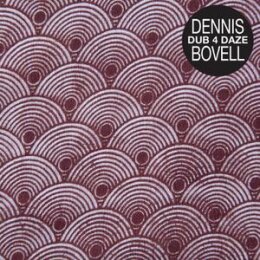BOVELL, DENNIS - DUB 4 DAZE - LP