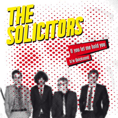 Solicitors, The - If You Let Me Hold You // b/w Quicksand - 7inch