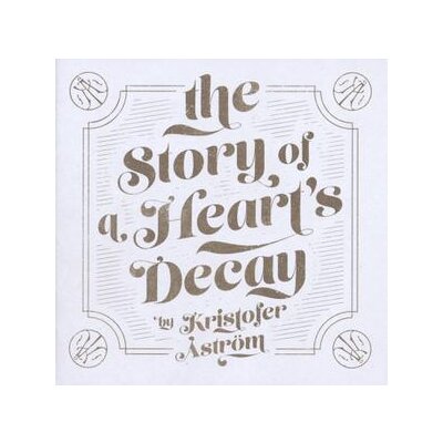 ASTRÖM, KRISTOFER - THE STORY OF A HEARTS DECAY - LP