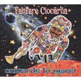 FANFARE CIOCARLIA - ONWARDS TO MARS! - LP