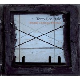 HALE, TERRY LEE - BOUND, CHAINED, FETTERED - CD