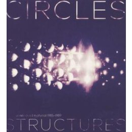 CIRCLES - STRUCTURES-UNRELEASED MATERIAL 1985-1989 - LP