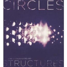 CIRCLES - STRUCTURES-UNRELEASED MATERIAL 1985-1989 - CD