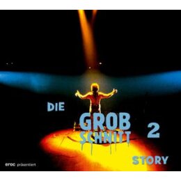 GROBSCHNITT - DIE GROBSCHNITT STORY 2 - CD