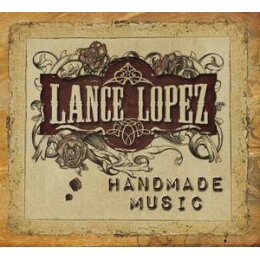 LOPEZ, LANCE - HANDMADE MUSIC - CD