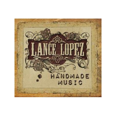 LOPEZ, LANCE - HANDMADE MUSIC (BONUS TRACK EDITION) - CD
