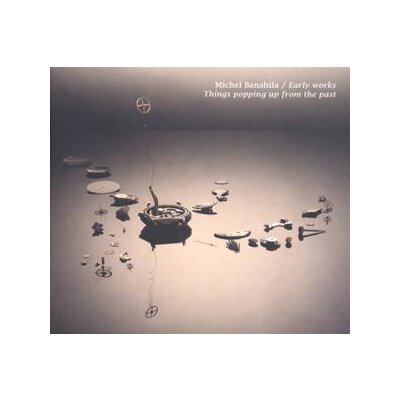 BANABILA, MICHEL - THINGS POPPING UP FROM THE PAST - CD
