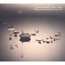 BANABILA, MICHEL - THINGS POPPING UP FROM THE PAST - CD