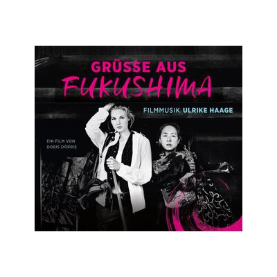 OST/HAAGE, ULRIKE - GRÜSSE AUS FUKUSHIMA - CD