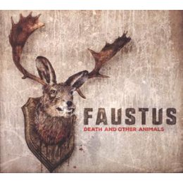 FAUSTUS - DEATH AND OTHER ANIMALS - CD