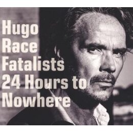 RACE, HUGO & FATALISTS - 24 HOURS TO NOWHERE - CD