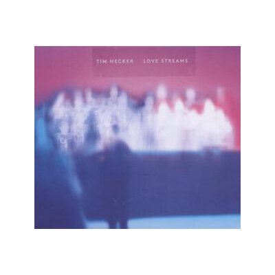 HECKER, TIM - LOVE STREAMS - CD