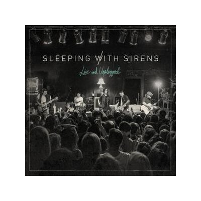 SLEEPING WITH SIRENS - LIVE AND UNPLUGGED - CD