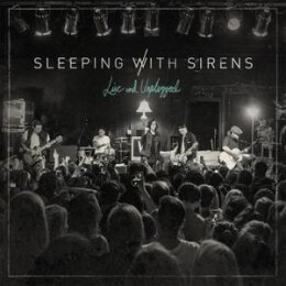 SLEEPING WITH SIRENS - LIVE AND UNPLUGGED - CD