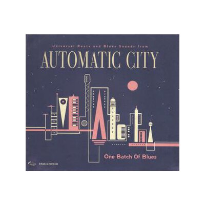 AUTOMATIC CITY - ONE BATCH OF BLUES - CD