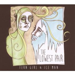 LOWEST PAIR, THE - FERN GIRL & ICE MAN - CD