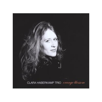 CLARA HABERKAMP TRIO - ORANGE BLOSSOM - CD