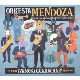 ORKESTA MENDOZA - VAMOS A GUARACHAR - CD